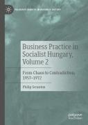 Business Practice In Socialist Hungary, Volume 2