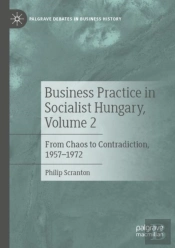 Business Practice In Socialist Hungary, Volume 2