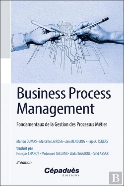 Bertrand.pt - Business Process Management : Fondamentaux De La Gestion Des Processus Métier
