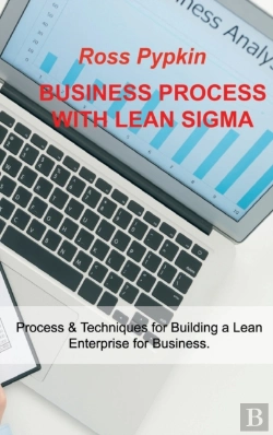 Bertrand.pt - Business Process With Lean Sigma: Process &Amp; Techniques For Building A Lean Enterprise For Business.