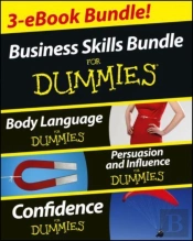 Business Skills For Dummies Three E-Book Bundle: Body Language For Dummies, Persuasion And Influence For Dummies And Confidence For Dummies
