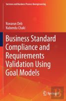 Business Standard Compliance And Requirements Validation Using Goal Models