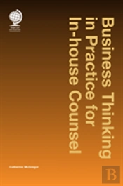 Business Thinking In Practice For In-House Counsel