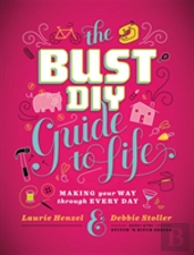 Bust Diy Guide To Life
