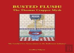 Busted Flush The Thomas Crapper Myth
