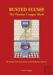 Busted Flush The Thomas Crapper Myth