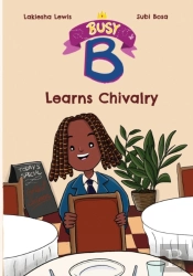 Busy B Learns Chivalry