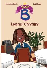 Busy B Learns Chivalry