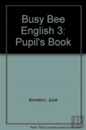 Busy Bee English 3: Pupil'S Book
