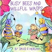Busy Bees And Willful Wasps