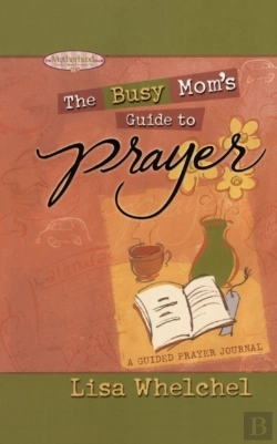 Bertrand.pt - Busy Mom'S Guide To Prayer