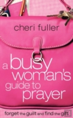 Bertrand.pt - Busy Woman'S Guide To Prayer