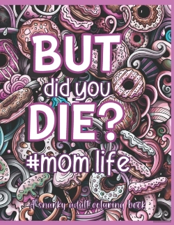 Bertrand.pt - But Did You Die?#Mom Life