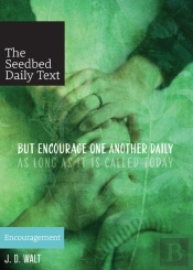 But Encourage One Another Daily As Long As It Is Called Today