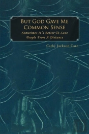 But God Gave Me Common Sense: Sometimes