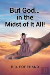 But God... In The Midst Of It All!
