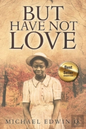 But Have Not Love