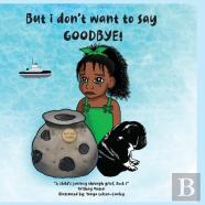 But I Don'T Want To Say Goodbye!