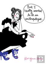 But I Really Wanted Anthropologis