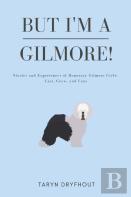 But I'M A Gilmore!