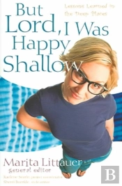 But Lord, I Was Happy Shallow