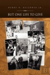 But One Life To Give