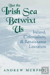 But The Irish Sea Betwixt Us