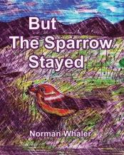 But The Sparrow Stayed - Pero El Gorrion Se Quedo (Bilingual English-Spanish)