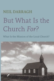 But What Is The Church For
