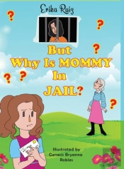 But Why Is Mommy In Jail