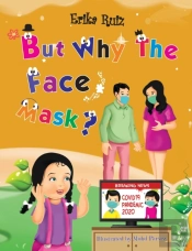 But Why The Face Mask?
