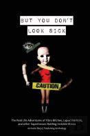 But You Don'T Look Sick