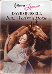 But... You'Re A Horse