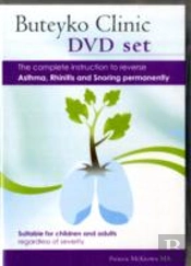 Buteyko Clinic Method; The Complete Instruction To Reverse Asthma, Rhinitis And Snoring Permanently