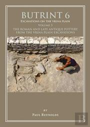 Butrint 6: Excavations On The Vrina Plain Volume 3