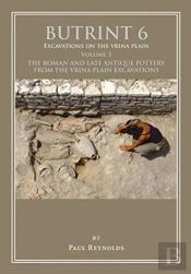 Butrint 6: Excavations On The Vrina Plain Volume 3