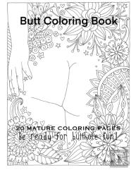 Butt Coloring Book 20 Mature Coloring Pages Be Ready For Butthole Fun!