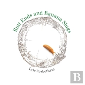 Butt Ends And Banana Slugs