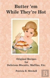 Butter 'Em While They'Re Hot: Original R