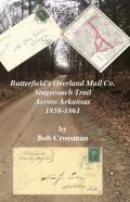 Butterfield'S Overland Mail Co. Stagecoach Trail Across Arkansas 1858-1861