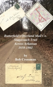 Butterfield'S Overland Mail Co. Stagecoach Trail Across Arkansas 1858-1861