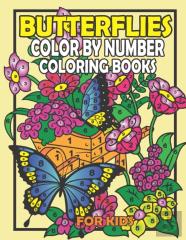 Butterflies Color By Number Coloring Book For Kids