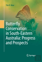 Butterfly Conservation In South-Eastern Australia: Progress And Prospects