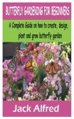 Butterfly Gardening For Beginners