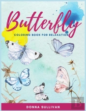 Butterly Coloring Book For Relaxation And Stress Relief