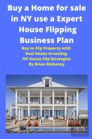 Buy A Home For Sale In Ny Use A Expert House Flipping Business Plan