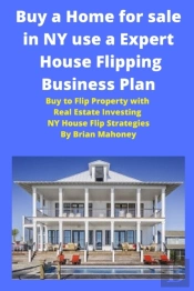 Buy A Home For Sale In Ny Use A Expert House Flipping Business Plan