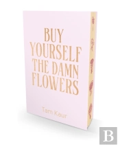 Buy Yourself The Damn Flowers