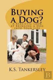 Buying A Dog : A Realistic Look At Bring