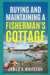 Buying And Maintaining A Fisherman'S Cottage